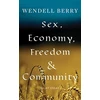 KNYGA Wendell Berry Sex, Economy, Freedom, &amp; Community