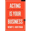 KNYGA Wendy S Kurtzman Acting is Your Business