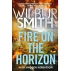 KNYGA Wilbur Smith Fire on the Horizon, AN EPIC NEW NOVEL FROM THE SUNDAY TIMES BESTSELLER