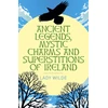KNYGA Wilde Ancient Legends, Mystic Charms and Superstitions of Ireland