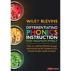 KNYGA Wiley Blevins Differentiating Phonics Instruction for Maximum Impact, How to Scaffold Whole-Group Instruction So All Students Can Access Grade-Level Content