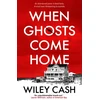 KNYGA Wiley Cash When Ghosts Come Home