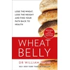 KNYGA William Davis Md Wheat Belly, Lose the Wheat, Lose the Weight and Find Your Path Back to Health