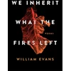 KNYGA William Evans We Inherit What the Fires Left
