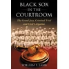 KNYGA William F Lamb Juodas Sox in the Courtroom