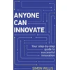 KNYGA Willis Simon Anyone Can Innovate, Your step-by-step guide to successful innovation