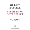 KNYGA Wolf Jahn Gilbert &amp; George: The Meaning of the Earth
