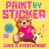 KNYGA Workman Publishing Paint by Sticker Kids: Love Is Everywhere!