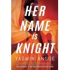 KNYGA Yasmin Angoe Her Name Is Knight