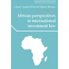 KNYGA Yenkong Ngangjoh Hodu African Perspectives in International Investment Law