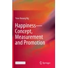 KNYGA Yew Kwang Ng Happiness—Concept, Measurement and Promotion
