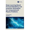 KNYGA Yinpeng Wang Deep Learning-Based Forward Modeling and Inversion Techniques for Computational Physics Problems