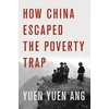 KNYGA Yuen Yuen Ang How China Escaped the Poverty Trap