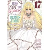 KNYGA Yukiya Murasaki How NOT to Summon a Demon Lord (Manga) Vol. 17