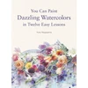 KNYGA Yuko Nagayama You Can Paint Dazzling Watercolors in Twelve Easy Lessons