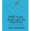 KNYGA Yumi Sakugawa There Is No Right Way to Meditate