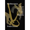KNYGA Yves Citton Mythocracy