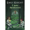 KNYGA A Bello Author Emily Knight I am... Awakened