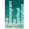 KNYGA A J Sherrill Enneagram for Spiritual Formation – How Knowing Ourselves Can Make Us More Like Jesus