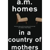 KNYGA A M Homes In a Country Of Mothers