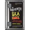 KNYGA Aaron Carnes In Defense of Ska: The Ultimate & Expanded Edition