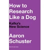 KNYGA Aaron Schuster How to Research Like a Dog