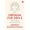KNYGA Abhirup Bhattacharya Nirvana for Gen X, Rediscover Your Inner Zen
