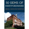 KNYGA Abigail Hamilton Thompson 50 Gems of Hertfordshire