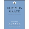 KNYGA Abraham Kuyper Common Grace (Volume 1)