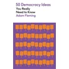 KNYGA Adam Fleming 50 Democracy Ideas You Really Need to Know