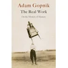 KNYGA Adam Gopnik Real Work