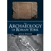 KNYGA Parker Archaeology of Roman York