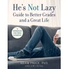 KNYGA Adam Price He’s Not Lazy Guide to Better Grades and a Great Life
