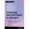 KNYGA Adeel Khan Introducing Microsoft Copilot for Managers