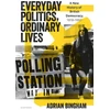 KNYGA Adrian Bingham Everyday Politics, Ordinary Lives