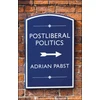 KNYGA Adrian Pabst Postliberal Politics