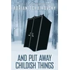 KNYGA Adrian Tchaikovsky And Put Away Childish Things
