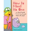 KNYGA Ainsley Drew How to Meet No One, An Introvert’s Guide to Surviving a World Filled with People