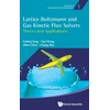 KNYGA AL Lattice Boltzmann And Gas Kinetic Flux Solvers: Theory And Applications
