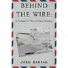 KNYGA Alan Horton Behind the wire: a prisoner of war in nazi germany