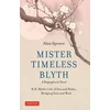 KNYGA Alan Spence Mister Timeless Blyth: A Biographical Novel