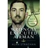 KNYGA Alan Strachan Wrongly Executed Airman
