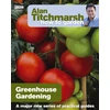KNYGA Alan Titchmarsh How to Garden: Greenhouse Gardening