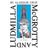 KNYGA Alasdair Gray McGrotty and Ludmilla