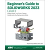 KNYGA Alejandro Reyes Beginner's Guide to SOLIDWORKS 2023 - Level II