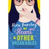 KNYGA Alex Barclay My Heart & Other Breakables: How I lost my mum, found my dad, and made friends with catastrophe