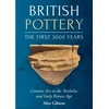 KNYGA Alex Gibson British Pottery: The First 3000 Years