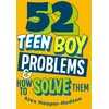 KNYGA Alex Hooper Hodson Problem Solved: 52 Teen Boy Problems &amp; How To Solve Them