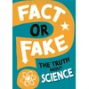 KNYGA Alex Woolf Fact or Fake?: The Truth About Science