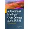 KNYGA Alexander Kott Autonomous Intelligent Cyber Defense Agent (AICA)